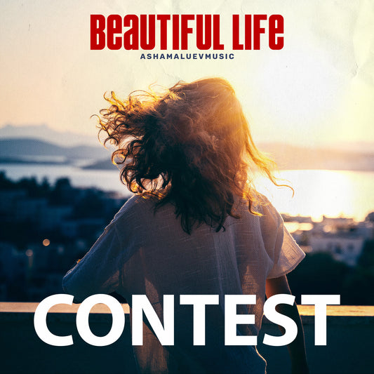 Contest 'Beautiful Life' [You Can Win a T-shirt or Hoodie]